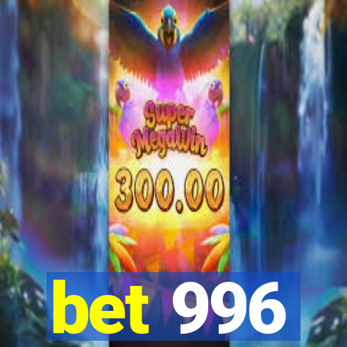 bet 996